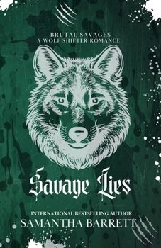 Savage Lies - Book #1 of the Brutal Savages