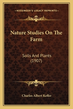 Paperback Nature Studies On The Farm: Soils And Plants (1907) Book