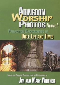 CD-ROM Abingdon Worship Photos, Volume 4: Projections Backgrounds of Bible Life and Times Book