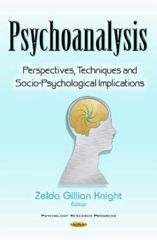 Psychoanalysis: Perspectives, Techniques and Socio-psychological Implications