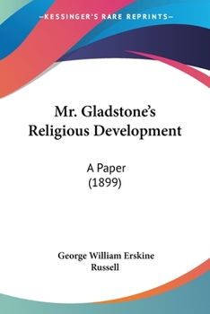 Paperback Mr. Gladstone's Religious Development: A Paper (1899) Book