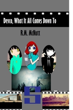 Devco, What It All Comes down To