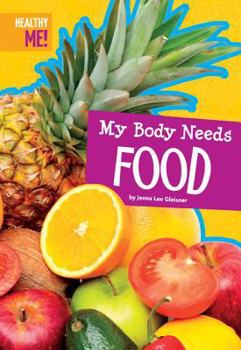 My Body Needs Food - Book  of the Healthy Me