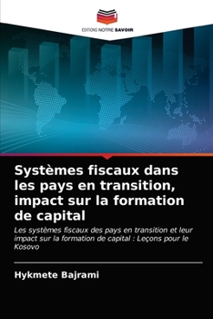 Paperback Systèmes fiscaux dans les pays en transition, impact sur la formation de capital [French] Book