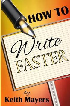 Paperback How To Write Faster: Write Faster Write Smarter Book