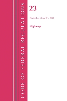 Paperback Code of Federal Regulations, Title 23 Highways, Revised as of April 1, 2020 Book