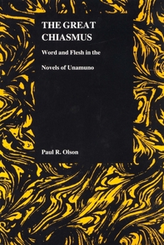 Paperback The Great Chiasmus: Word and Flesh in the Novels of Unamuno Book