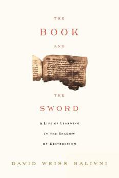 Paperback The Book and the Sword: A Life of Learning in the Throes of the Holocaust Book