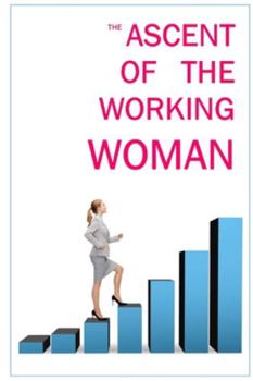 Paperback The Ascent of the Working Woman Book