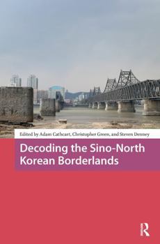 Paperback Decoding the Sino-North Korean Borderlands Book