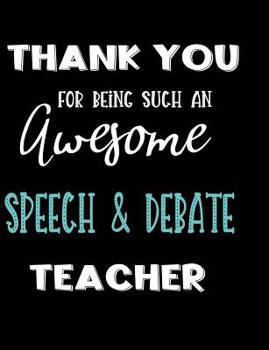 Paperback Thank You For Being Such An Awesome Speech & Debate Teacher Book