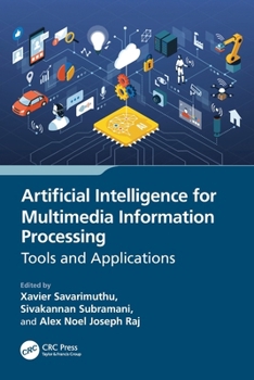 Artificial Intelligence for Multimedia Information Processing: Tools and Applications
