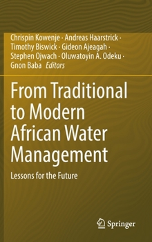 Hardcover From Traditional to Modern African Water Management: Lessons for the Future Book