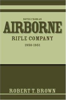 Paperback Notes from an Airborne Rifle Company: 1950-1951 Book