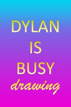 Dylan: Sketchbook - Blank Creative Sketching Pad - Sketch Book Paper - Im Very Busy Pink Purple Gold Personalized Custom Firs