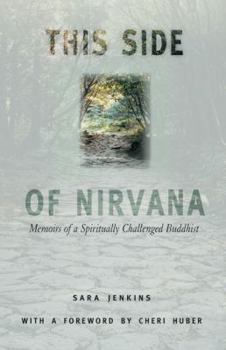 Paperback This Side of Nirvana: Memoirs of a Spiritually Challenged Buddhist Book