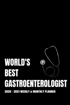 WORLD'S BEST GASTROENTEROLOGIST PLANNER: 2-Year 2020 - 2021 Black Productivity Journal Daily / Weekly Monthly Dated Calendar Year Career Goal Planner ... Paperback Notebook ) Christmas Gift Idea
