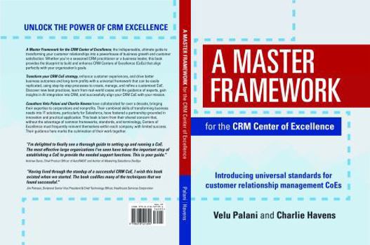 A Master Framework for the CRM Center of Excellence: Introducing universal standards for customer relationship management CoEs