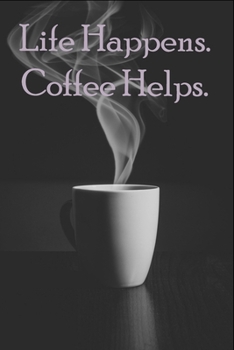 Life Happens. Coffee Helps. : Funny Gag Gift for Adults Spiral Notebook / Journal Family Gift To Do Lists & keeping notes, Appreciation Gifts for ... diary notebook Size at 6 x 9 with 120 pages