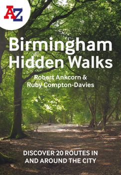 Paperback A A-Z Birmingham Hidden Walks: Discover 20 Routes in and Around the City: Discover 20 Routes in and Around the City Book