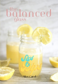 Paperback The Balanced Glass: Sips & Dips Book