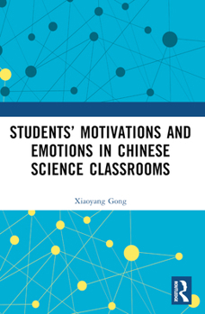 Paperback Students' Motivations and Emotions in Chinese Science Classrooms Book