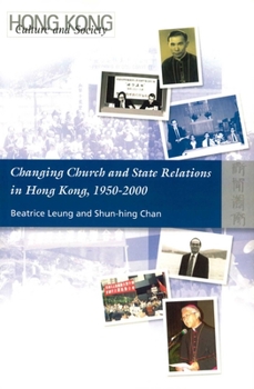 Paperback Changing Church and State Relations in Hong Kong, 1950-2000 Book