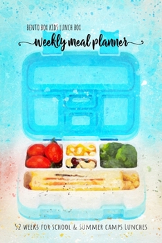 Paperback Bento box kids lunch box - Weekly meal planner 52 weeks for school and summer camp lunches: DOWNLOADABLE BONUS Lunch Notes PDF + Grocery list interact Book