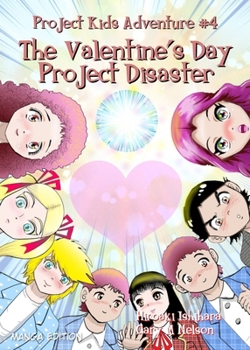The Valentine's Day Project Disaster: Manga Edition (Right to left) (Project Kids Adventures)
