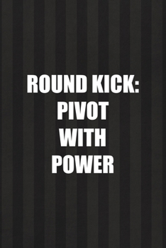 Paperback Round Kick Pivot With Power: All Purpose 6x9 Blank Lined Notebook Journal Way Better Than A Card Trendy Unique Gift Black And Grey Cells Kickboxing Book