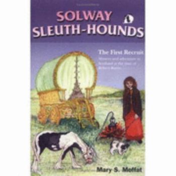 Paperback Solway Sleuth-Hounds: The First Recruit Book