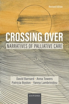 Paperback Crossing Over: Narratives of Palliative Care, Revised Edition Book