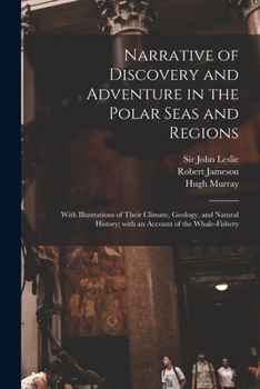 Paperback Narrative of Discovery and Adventure in the Polar Seas and Regions [microform]: With Illustrations of Their Climate, Geology, and Natural History; Wit Book