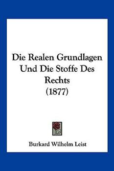 Die Realen Grundlagen Und Die Stoffe Des Rechts