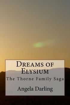 Dreams of Elysium - Book #2 of the Thorne Family Saga