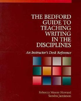 Paperback The Bedford Guide to Teaching Writing in the Disciplines: An Instructor's Desk Reference Book