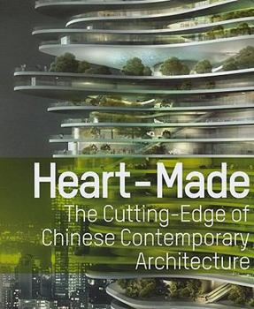 Hardcover Heart-Made: The Cutting Edge of Chinese Contemporary Architecture [French] Book