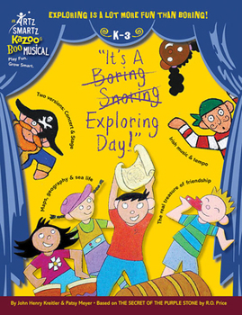 Paperback It's a Boring Snoring Exploring Day: A Kazoo-Boo K-3 Musical Includes Concert and Stage Versions CD Includes Demonstration of Dialogue Book