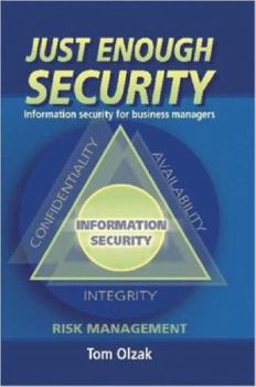 Paperback Just Enough Security: Information Security for Business Managers Book