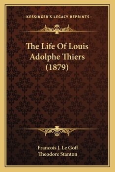 Paperback The Life Of Louis Adolphe Thiers (1879) Book