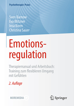 Paperback Emotionsregulation: Therapiemanual Und Arbeitsbuch: Training Zum Flexibleren Umgang Mit Gefühlen [German] Book