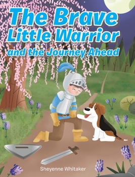Hardcover The Brave Little Warrior and the Journey Ahead Book