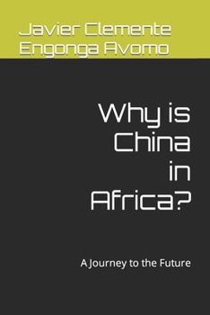 Paperback Why is China in Africa?: A Journey to the Future Book