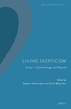 Hardcover Living Skepticism. Essays in Epistemology and Beyond Book