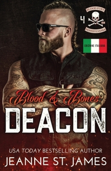Blood & Bones: Deacon: Edizione Italiana (Blood Fury MC (Edizione Italiana)) (Italian Edition)