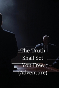 Paperback The Truth Shall Set You Free (Adventure) Book