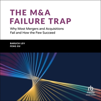 MP3 CD The M&A Failure Trap: Why Most Mergers and Acquisitions Fail and How the Few Succeed Book