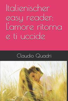 Paperback Italienischer easy reader: L'amore ritorna e ti uccide [Italian] Book