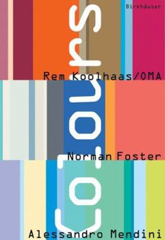 Paperback Colours: Rem Koolhaas/Oma, Norman Foster, Alessandro Mendini Book