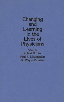 Hardcover Changing and Learning in the Lives of Physicians Book